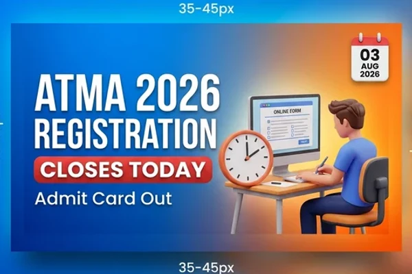 ATMA August 2026 Exam Registration Closes Today at 11:50 PM: Admit Card Download & AI-Proctored Test Rules