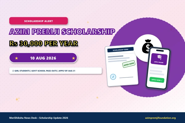 Azim Premji Scholarship 2026 Open — ₹30,000 a Year for Girl Students
