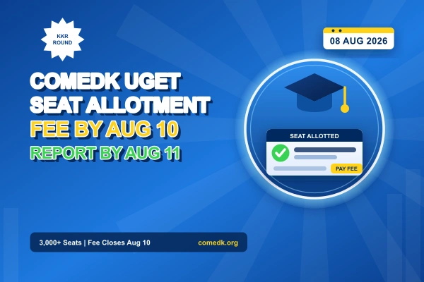 COMEDK UGET 2026 Round 2 KKR Seat Allotment Out — Fee by August 10