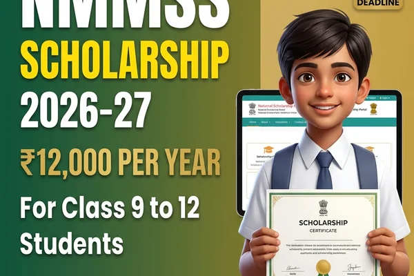 NMMSS Scholarship 2026-27 — Apply Before August 31, ₹12,000/Year for Class 9–12 Students on NSP