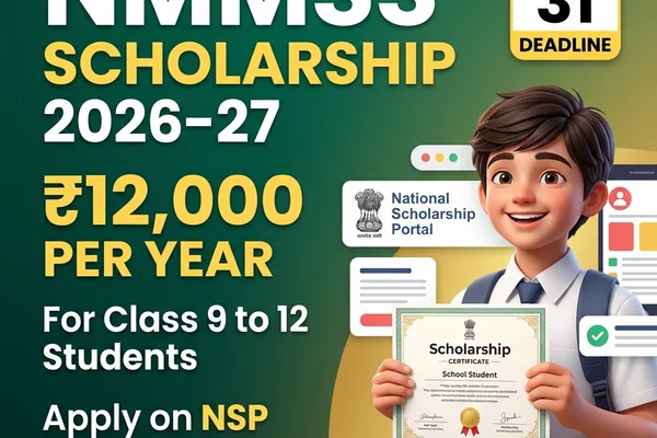 NMMSS Scholarship 2026-27 — Apply Before August 31, ₹12,000/Year for Class 9–12 Students on NSP