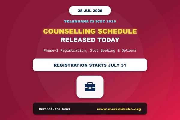 TS ICET 2026 Counselling Registration Schedule Released: Key Dates, Document Verification & Option Exercise