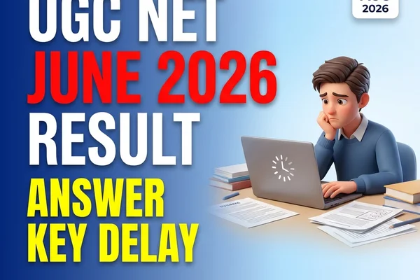 UGC NET June 2026 Result & Answer Key Delay — Over 10 Lakh Candidates Await NTA Announcement